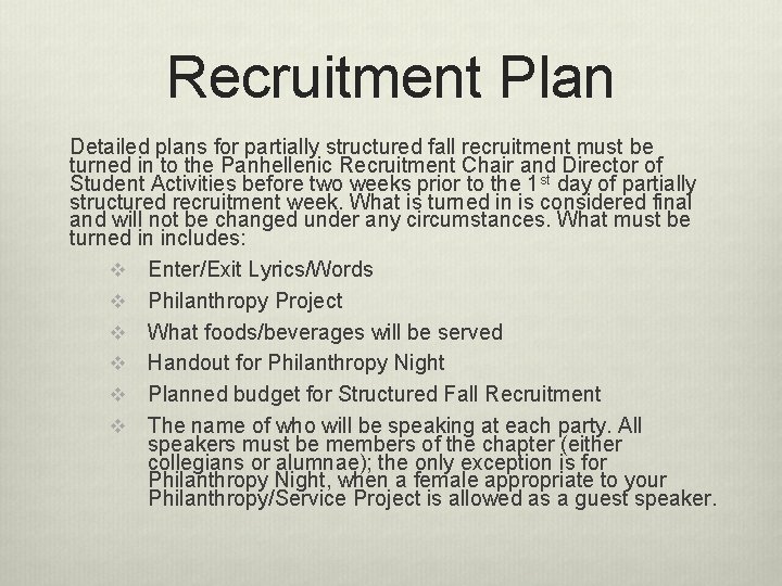 Recruitment Plan Detailed plans for partially structured fall recruitment must be turned in to