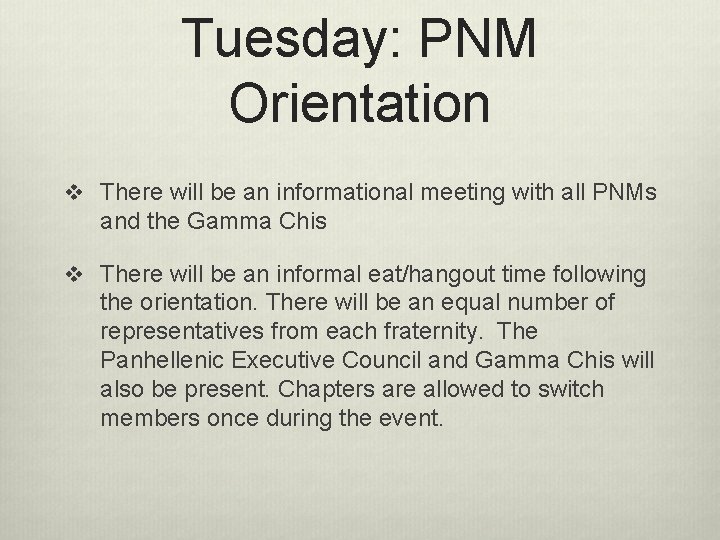 Tuesday: PNM Orientation v There will be an informational meeting with all PNMs and