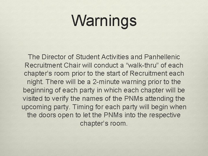 Warnings The Director of Student Activities and Panhellenic Recruitment Chair will conduct a “walk-thru”