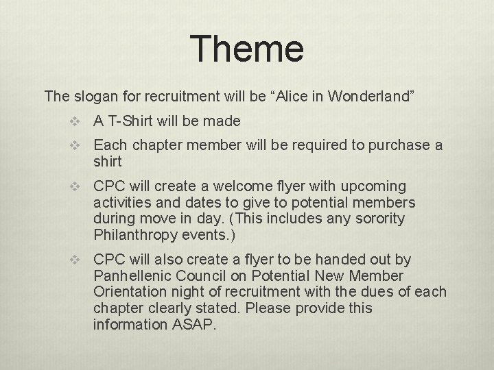 Theme The slogan for recruitment will be “Alice in Wonderland” v A T-Shirt will