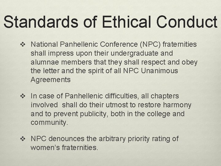 Standards of Ethical Conduct v National Panhellenic Conference (NPC) fraternities shall impress upon their