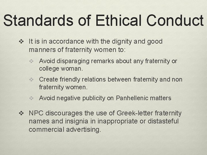 Standards of Ethical Conduct v It is in accordance with the dignity and good