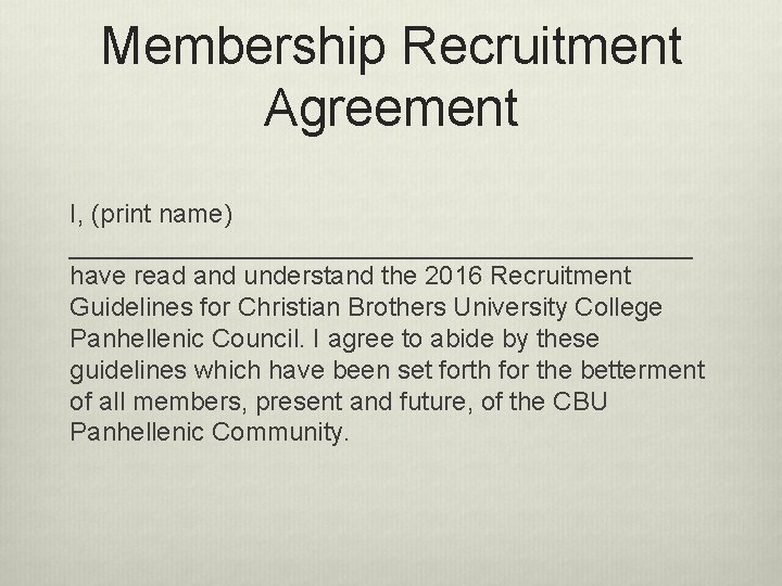 Membership Recruitment Agreement I, (print name) ______________________ have read and understand the 2016 Recruitment Membership Recruitment Agreement I, (print name) ______________________ have read and understand the 2016 Recruitment