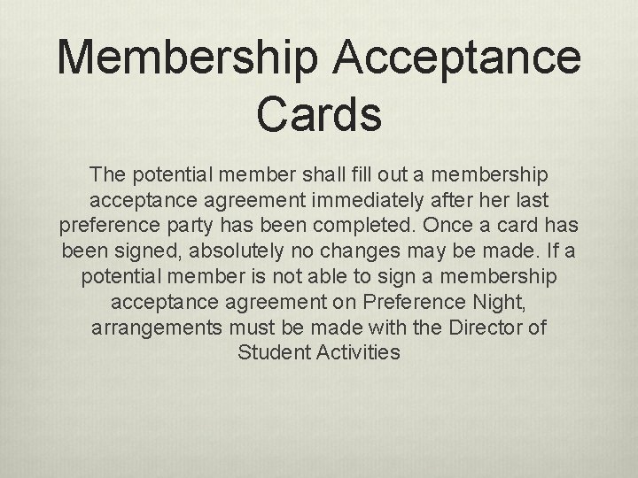 Membership Acceptance Cards The potential member shall fill out a membership acceptance agreement immediately Membership Acceptance Cards The potential member shall fill out a membership acceptance agreement immediately