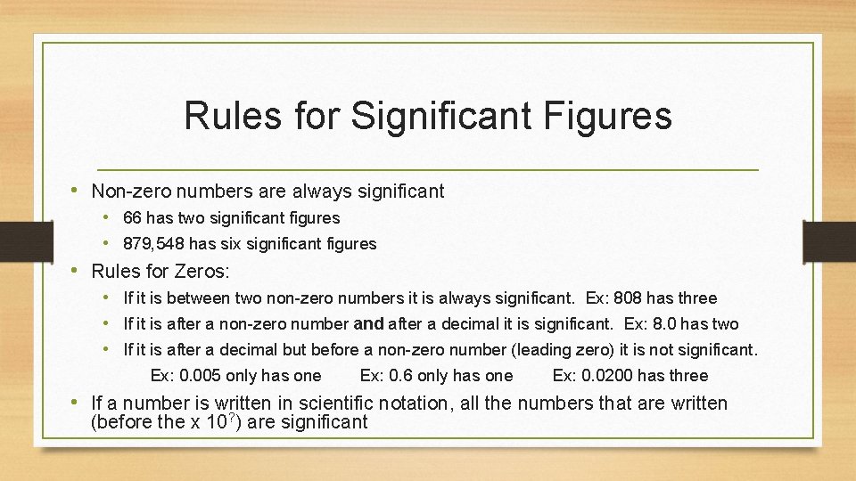 Rules for Significant Figures • Non-zero numbers are always significant • 66 has two