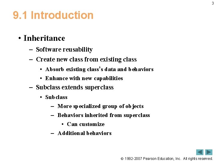 3 9. 1 Introduction • Inheritance – Software reusability – Create new class from