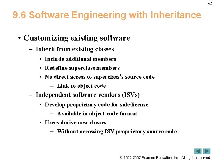 62 9. 6 Software Engineering with Inheritance • Customizing existing software – Inherit from