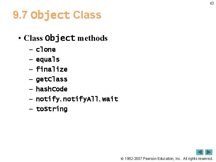 63 9. 7 Object Class • Class Object methods – – – – clone