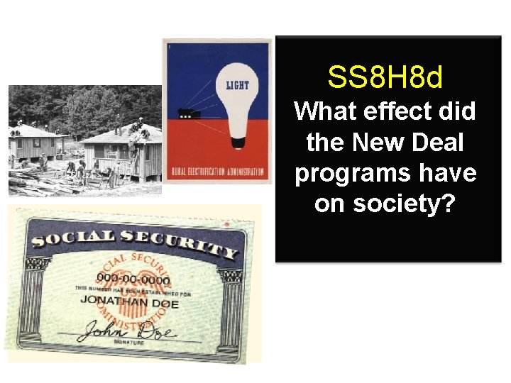 SS 8 H 8 d What effect did the New Deal programs have on