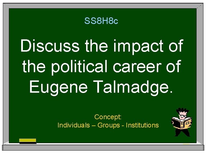 SS 8 H 8 c Discuss the impact of the political career of Eugene