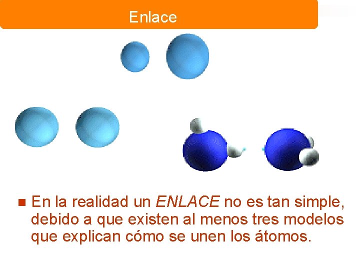 Enlace n En la realidad un ENLACE no es tan simple, debido a que