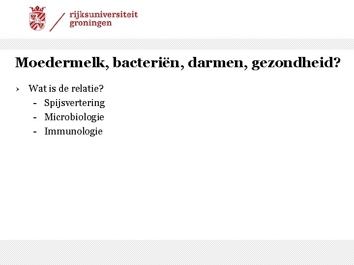 Moedermelk, bacteriën, darmen, gezondheid? › Wat is de relatie? - Spijsvertering - Microbiologie -