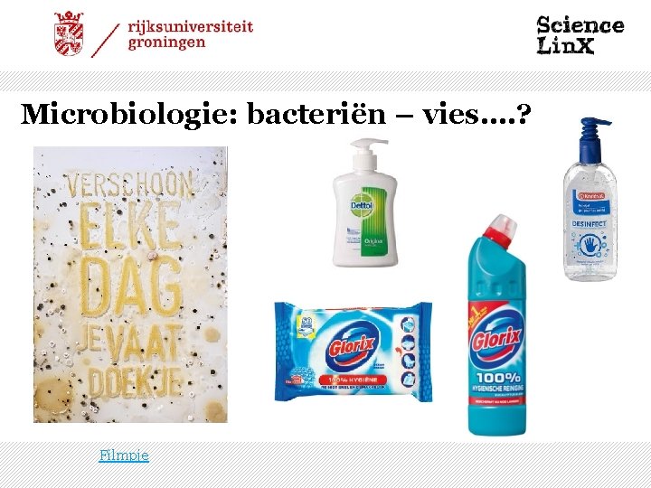 Microbiologie: bacteriën – vies…. ? Filmpje 