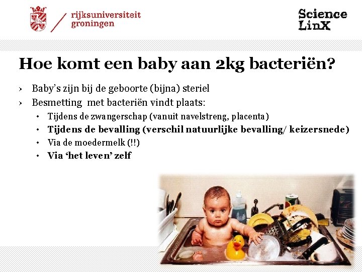 Hoe komt een baby aan 2 kg bacteriën? › Baby’s zijn bij de geboorte