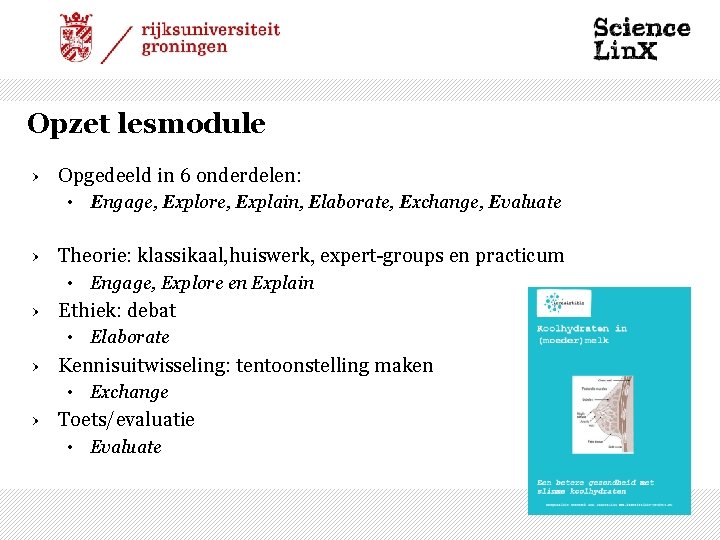 Opzet lesmodule › Opgedeeld in 6 onderdelen: • Engage, Explore, Explain, Elaborate, Exchange, Evaluate