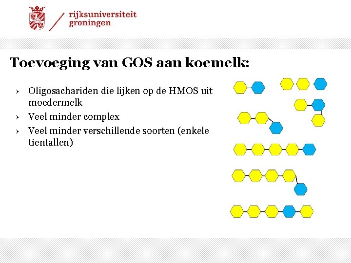 Toevoeging van GOS aan koemelk: › Oligosachariden die lijken op de HMOS uit moedermelk