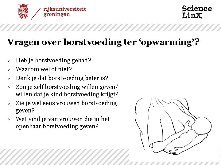 Vragen over borstvoeding ter ‘opwarming’? › › Heb je borstvoeding gehad? Waarom wel of