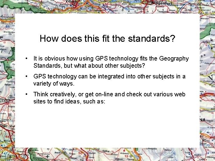 How does this fit the standards? • It is obvious how using GPS technology