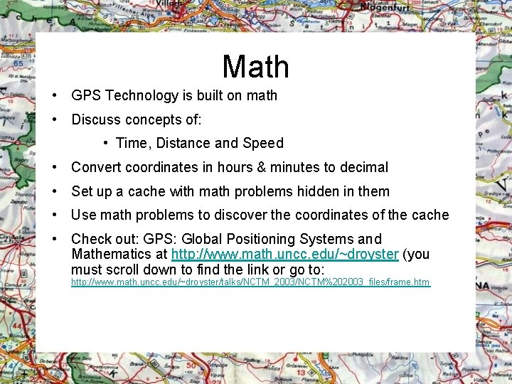 Math • GPS Technology is built on math • Discuss concepts of: • Time,