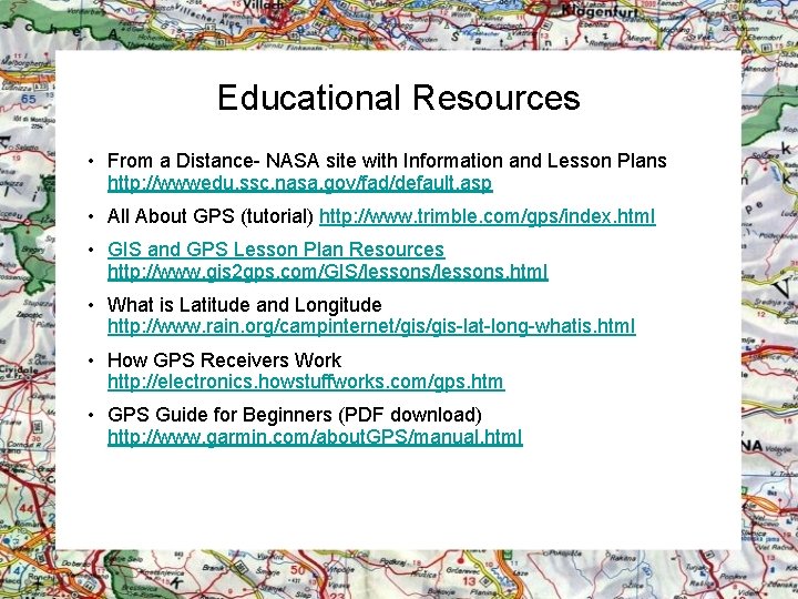 Educational Resources • From a Distance- NASA site with Information and Lesson Plans http: