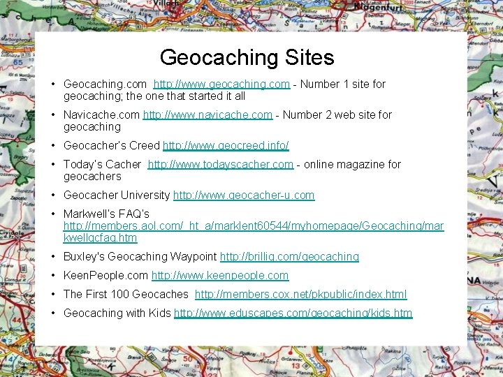 Geocaching Sites • Geocaching. com http: //www. geocaching. com - Number 1 site for