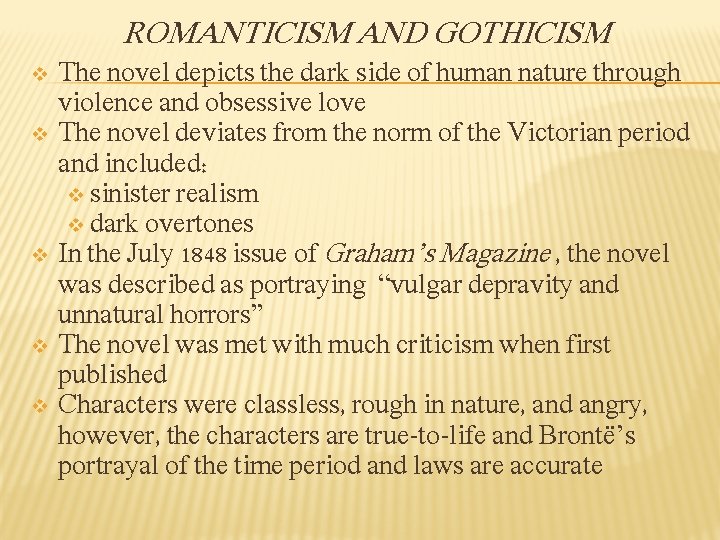 ROMANTICISM AND GOTHICISM v v v The novel depicts the dark side of human