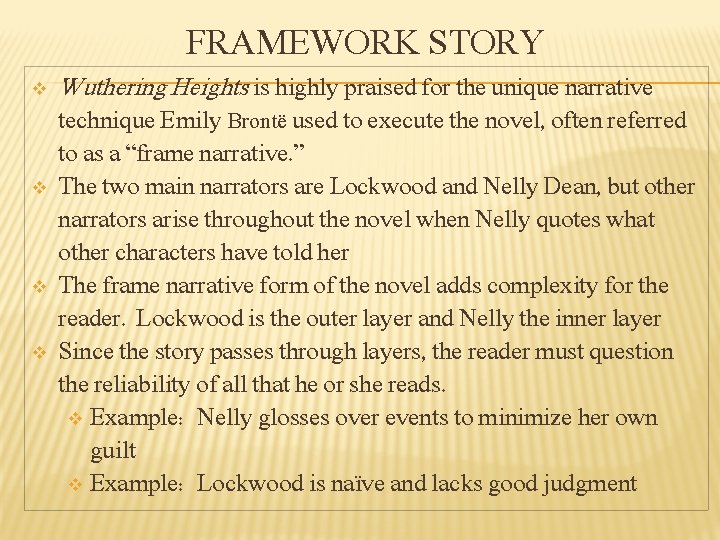 FRAMEWORK STORY v v Wuthering Heights is highly praised for the unique narrative technique