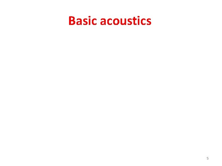 Basic acoustics 5 
