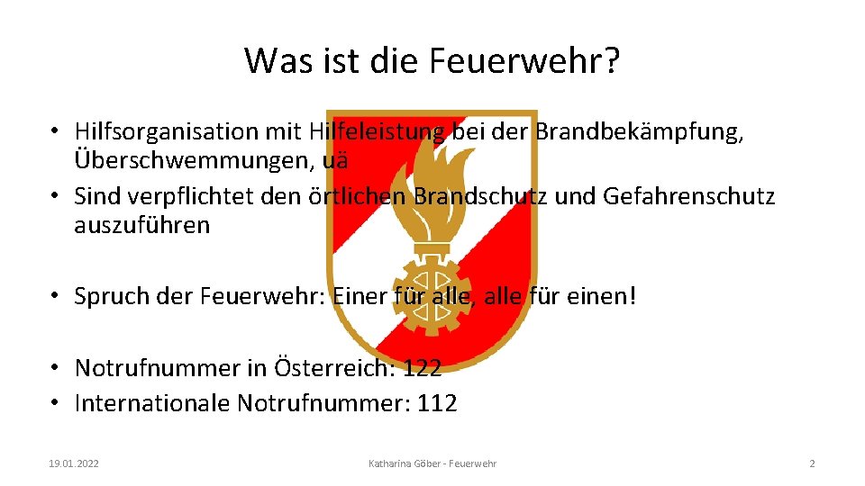 Was ist die Feuerwehr? • Hilfsorganisation mit Hilfeleistung bei der Brandbekämpfung, Überschwemmungen, uä •