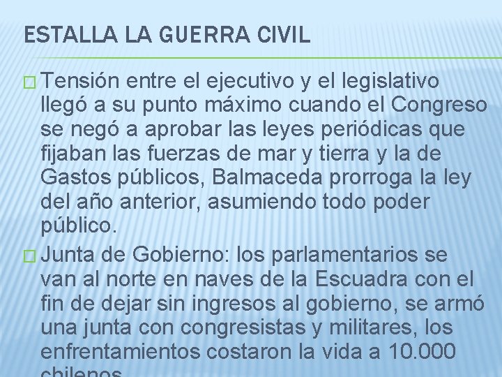 ESTALLA LA GUERRA CIVIL � Tensión entre el ejecutivo y el legislativo llegó a