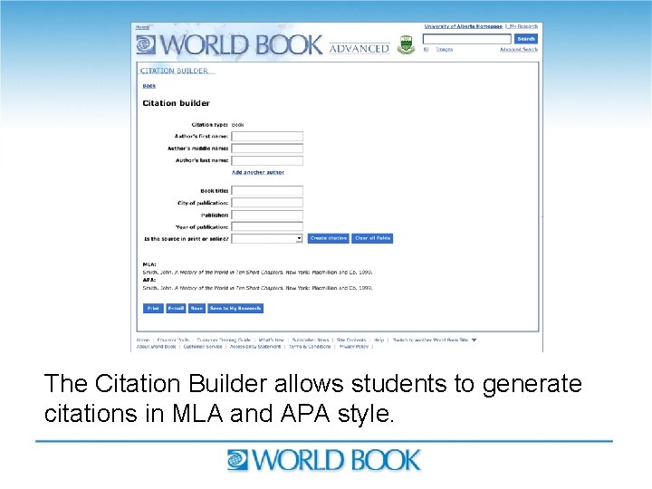 The Citation Builder allows students to generate citations in MLA and APA style. 