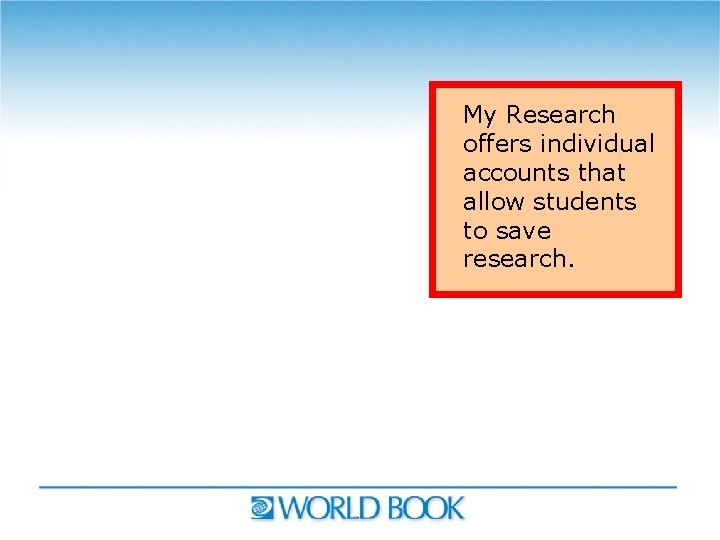 My Research offers individual accounts that allow students to save research. 