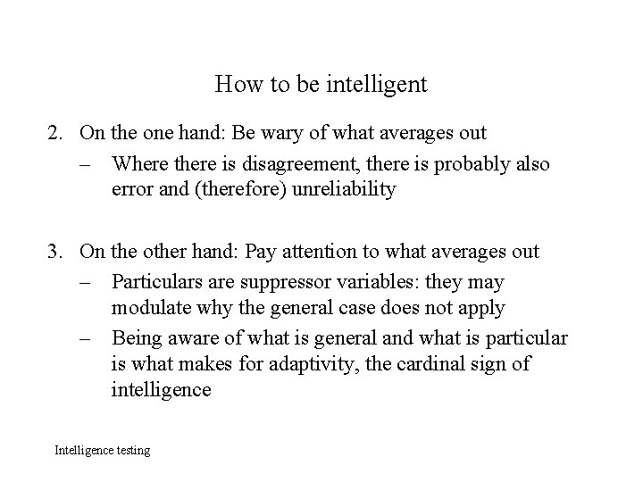 How to be intelligent 2. On the one hand: Be wary of what averages