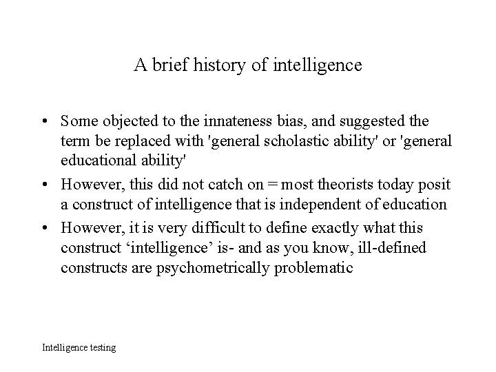 A brief history of intelligence • Some objected to the innateness bias, and suggested