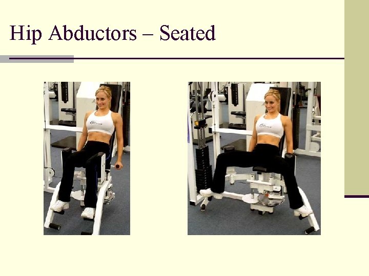 Hip Abductors – Seated 