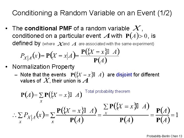 Conditioning a Random Variable on an Event (1/2) • The conditional PMF of a