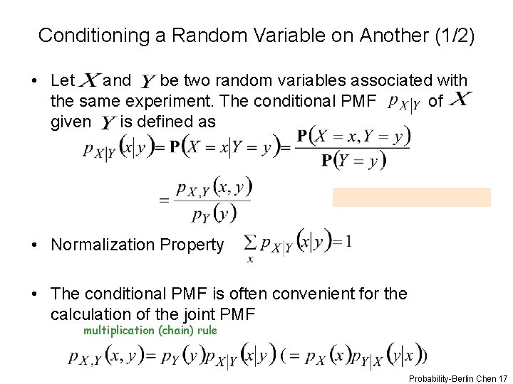 Conditioning a Random Variable on Another (1/2) • Let and be two random variables