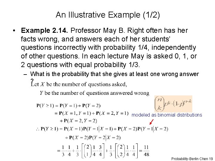 An Illustrative Example (1/2) • Example 2. 14. Professor May B. Right often has
