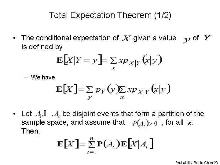 Total Expectation Theorem (1/2) • The conditional expectation of is defined by given a