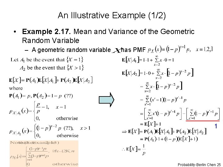 An Illustrative Example (1/2) • Example 2. 17. Mean and Variance of the Geometric