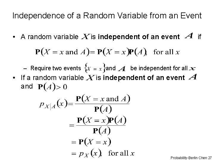 Independence of a Random Variable from an Event • A random variable – Require