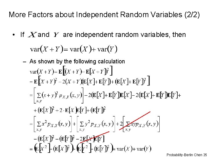 More Factors about Independent Random Variables (2/2) • If and are independent random variables,