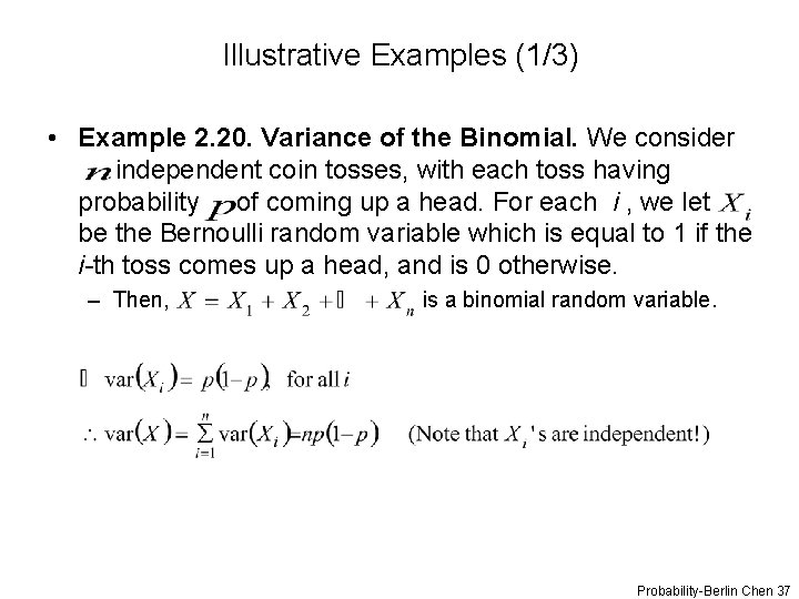 Illustrative Examples (1/3) • Example 2. 20. Variance of the Binomial. We consider independent