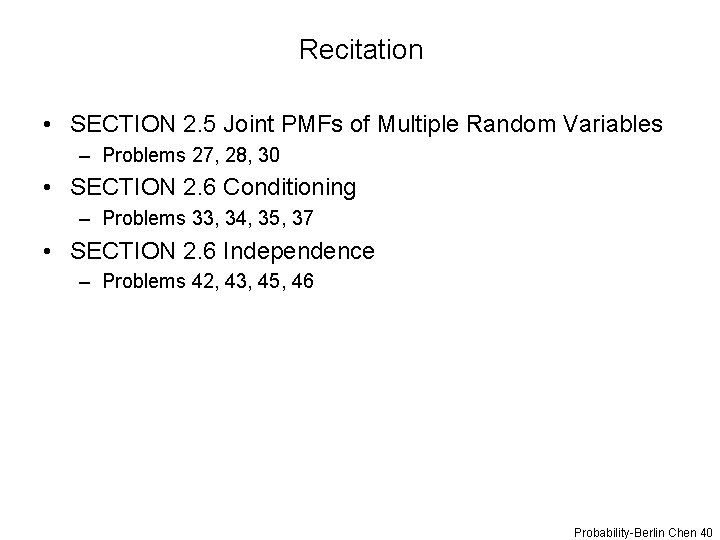 Recitation • SECTION 2. 5 Joint PMFs of Multiple Random Variables – Problems 27,