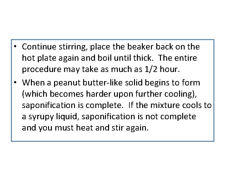  • Continue stirring, place the beaker back on the hot plate again and