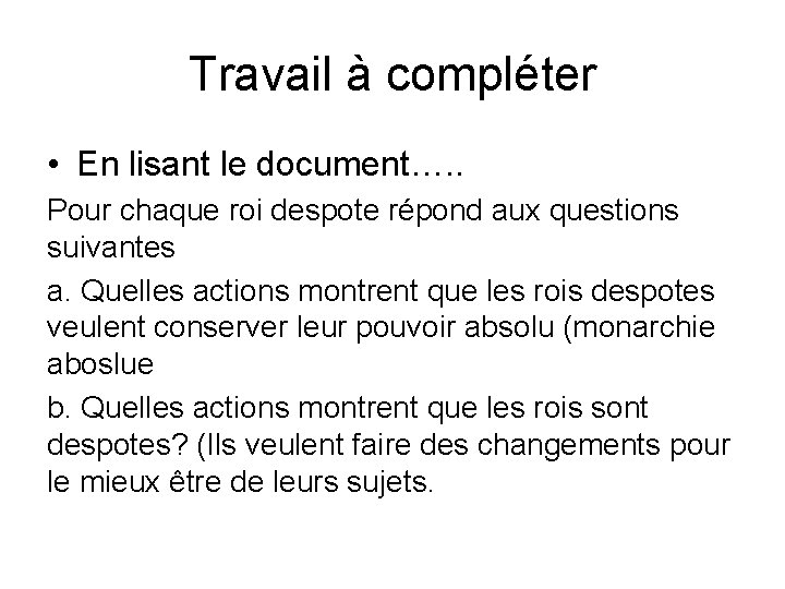 Travail à compléter • En lisant le document…. . Pour chaque roi despote répond