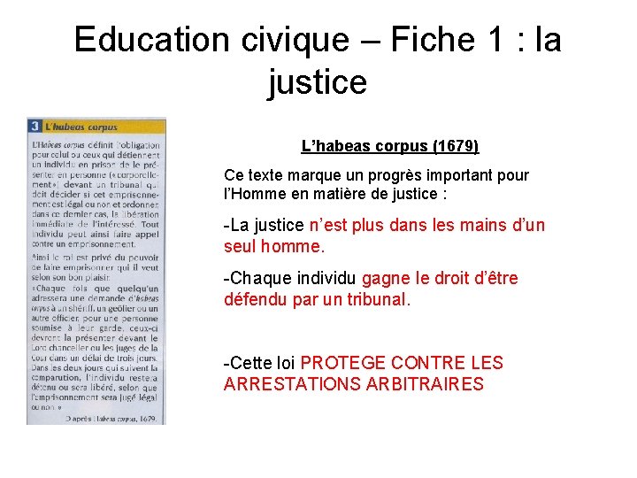 Education civique – Fiche 1 : la justice L’habeas corpus (1679) Ce texte marque