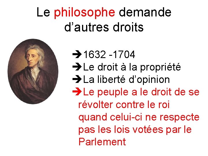 Le philosophe demande d’autres droits è 1632 -1704 èLe droit à la propriété èLa