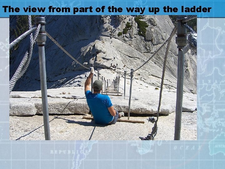 The view from part of the way up the ladder 