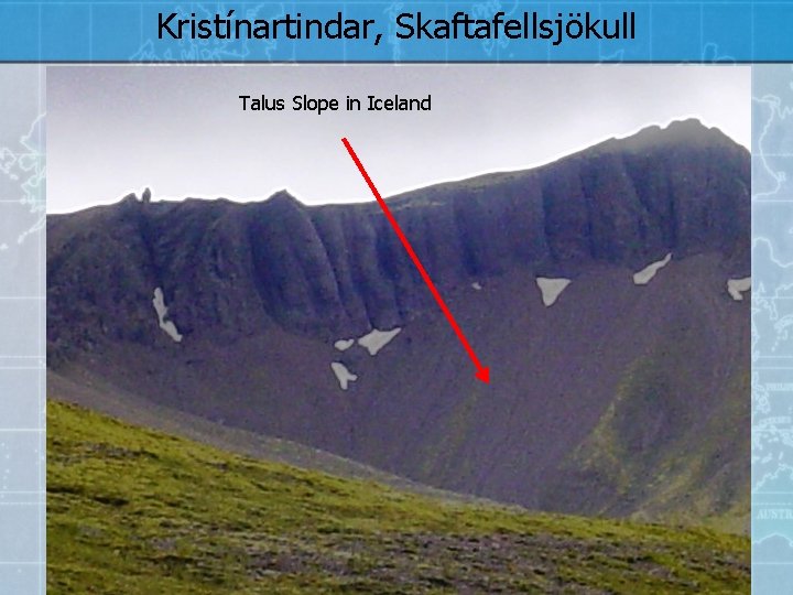 Kristínartindar, Skaftafellsjökull Talus Slope in Iceland 
